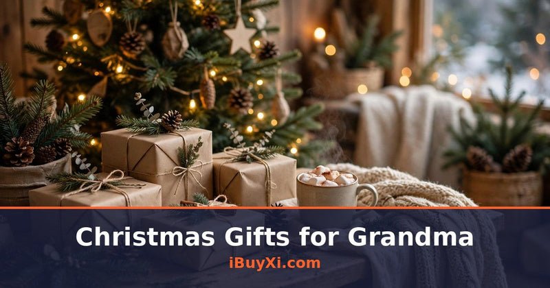 Christmas Gifts for Grandma: Thoughtful Picks | iBuyXi