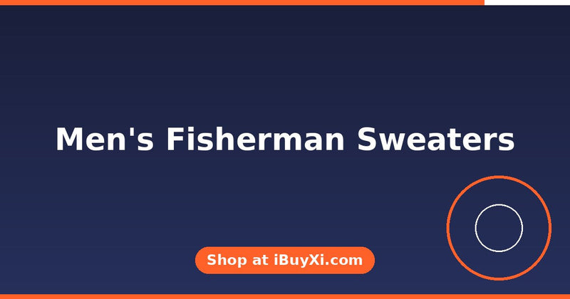 Men's Fisherman Sweaters: Rugged Knit Classics | iBuyXi