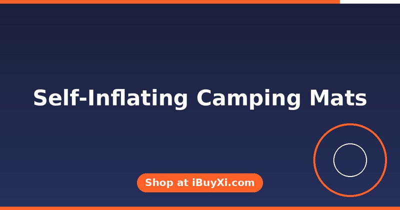 Self-Inflating Camping Mats: Sleep Well Outdoors | iBuyXi