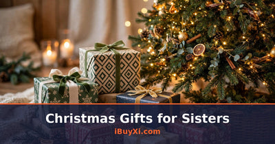 Christmas Gifts for Sisters: Sweet Ideas She Loves | iBuyXi