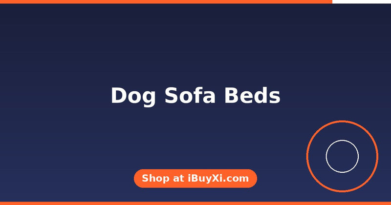 Dog Sofa Beds: Lounge-Worthy Comfort for Pups | iBuyXi