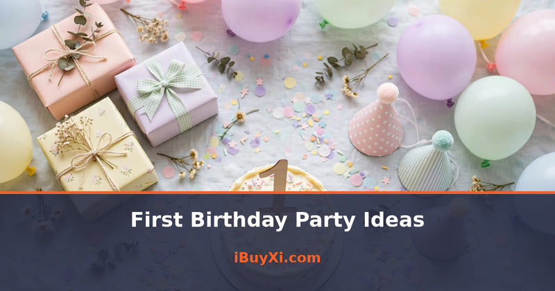 First Birthday Party Decorations and Gifts | iBuyXi
